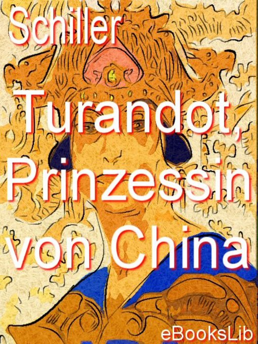 Title details for Turandot, Prinzessin von China by Friedrich von Schiller - Available
